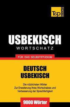 Paperback Usbekischer Wortschatz für das Selbststudium - 9000 Wörter [German] Book