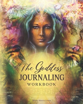 Paperback The Goddess JOURNALING Workbook: 365 daily journaling prompts to keep a manifestation mindset all year round Book
