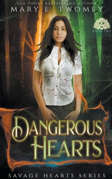 Dangerous Hearts: A Dark Fantasy Romance (Savage Hearts Book 2)