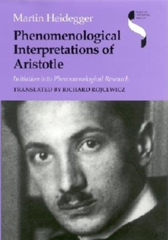 Hardcover Phenomenological Interpretations of Aristotle: Initiation Into Phenomenological Research Book