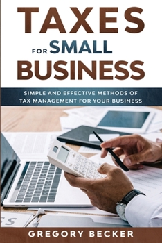 Paperback Taxes for Small Business: Simple and Effective Methods of Tax Management for your Business Book