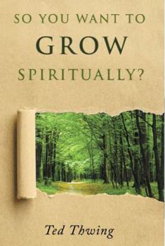 Paperback So You Want to Grow Spiritually? Book