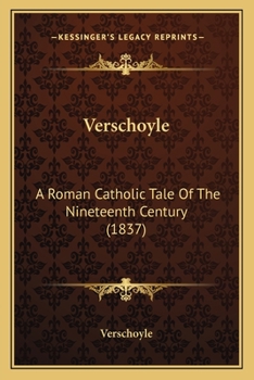 Paperback Verschoyle: A Roman Catholic Tale Of The Nineteenth Century (1837) Book