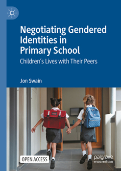Paperback Negotiating Gendered Identities in Primary School: Children's Lives with Their Peers Book