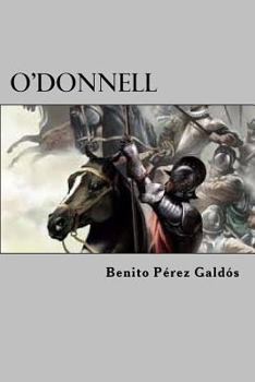 Episodios Nacionales: O'donnell - Book #5 of the Episodios Nacionales, Cuarta Serie