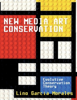 Paperback New media art conservation: 1. Evolutive Conservation Theory Book