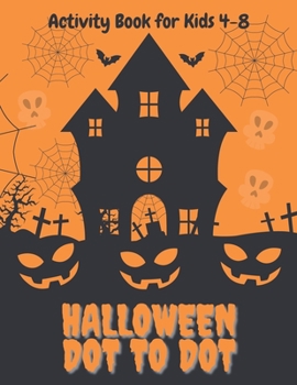 Paperback Halloween Dot to Dot Activity Book: Fun and Spooky Connect the Dots Pages for Kids 4-8 Book