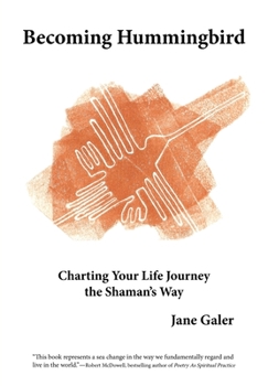 Paperback Becoming Hummingbird: Charting Your Life Journey The Shaman's Way Book