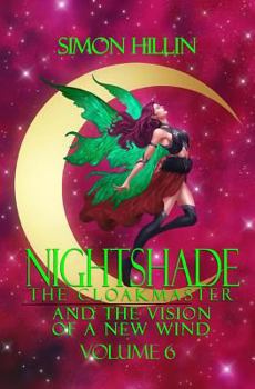 Paperback Nightshade the Cloakmaster and the Vision of a New Wind, Volume 6 Book