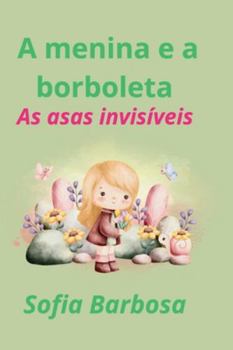 Paperback A Menina e a Borboleta: Esperança nas asas [Portuguese] Book