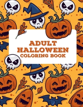Adult Halloween Coloring Book: Gorgeous Coloring Book For Girls, Funny Adult Coloring Books