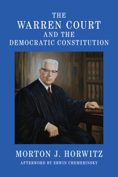 Hardcover The Warren Court and the Democratic Constitution Book