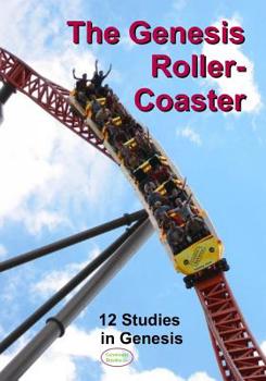 Paperback The Genesis Roller-Coaster: 12 Studies in Genesis Book