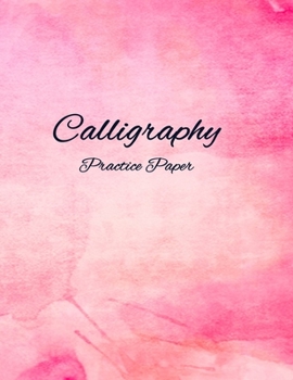 Paperback Calligraphy Practice Paper: A Simple and Beautiful Notebook for Hand Lettering Book