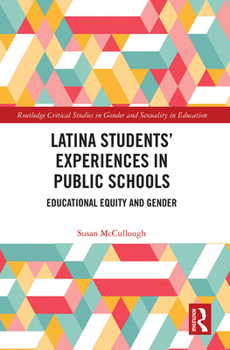 Paperback Latina Students' Experiences in Public Schools: Educational Equity and Gender Book