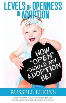 Paperback How Open Should My Adoption Be?: Levels of Openness in Adoption Book