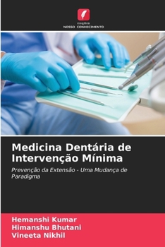 Medicina Dentária de Intervenção Mínima: Prevenção da Extensão - Uma Mudança de Paradigma (Portuguese Edition)