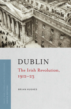 Paperback Dublin: The Irish Revolution, 1912-23 Book