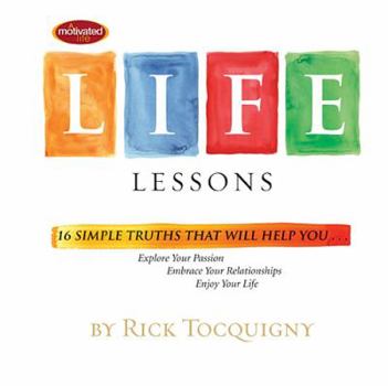 Hardcover Life Lessons: 16 Simple Truths That Will Help You Explore Your Passion, Embrace Your Relationships, Enjoy Your Life Book