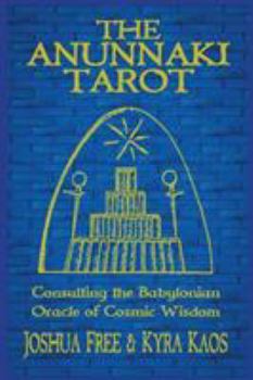 Paperback The Anunnaki Tarot: Consulting the Babylonian Oracle of Cosmic Wisdom Book