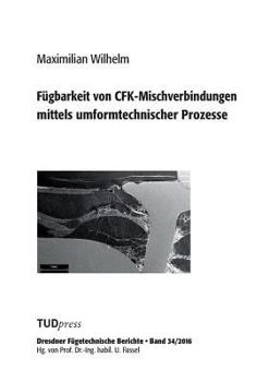Paperback Fügbarkeit von CFK-Mischverbindungen mittels umformtechnischer Prozesse [German] Book