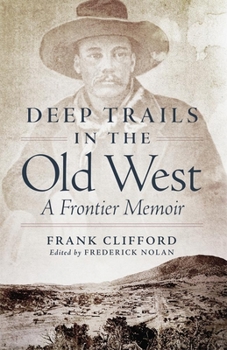 Hardcover Deep Trails in the Old West: A Frontier Memoir Book