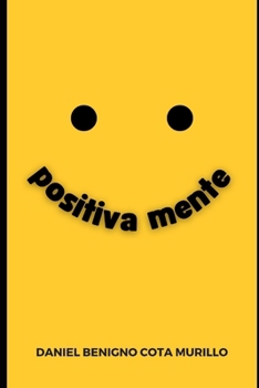 Paperback positivaMENTE: Re-programa tu mente y sé feliz hoy [Spanish] Book