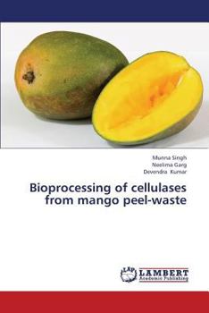 Paperback Bioprocessing of Cellulases from Mango Peel-Waste Book