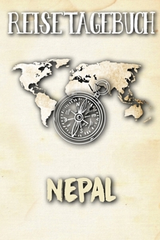 Reisetagebuch Nepal: Reisejournal für den Urlaub - inkl. Packliste | Erinnerungsbuch für Sehenswürdigkeiten & Ausflüge | Notizbuch als Geschenk, Abschiedsgeschenk (German Edition)