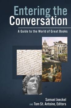 Paperback Entering the Conversation: A Guide to the World of Great Books Book