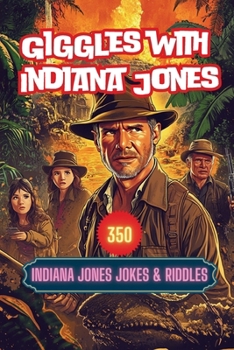 Paperback Giggles with Indiana Jones: 350 Indiana Jones Jokes & Riddles [Large Print] Book