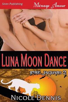 Paperback Luna Moon Dance [Fire Jaguars 2] (Siren Publishing Menage Amour) Book