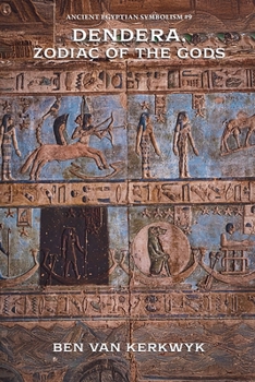 Dendera, Zodiac of the Gods (Ancient Egyptian Symbolism)