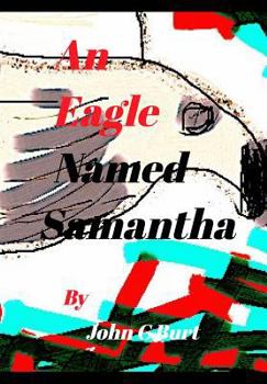 An Eagle Named Samantha.