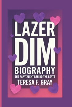 Paperback Lazer Dim Biography: The Raw Talent Behind the Beats Book