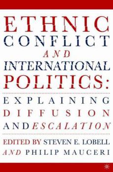 Hardcover Ethnic Conflict and International Politics: Explaining Diffusion and Escalation Book