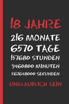 Paperback 18 Jahre Unglaublich Sein: Originelles Und Lustiges Geburtstagsgeschenk. Tagebuch, Notizbuch, Notizen Oder Tagesplaner. [German] Book