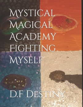 Paperback Mystical Magical Academy Fighting Myself Book