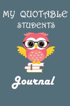 My Quotable Students Journal: Lined Journal, 120 Pages, 6 x 9, Soft Cover, Matte Finish