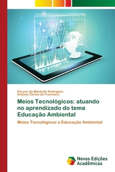 Paperback Meios Tecnológicos: atuando no aprendizado do tema Educação Ambiental [Portuguese] Book