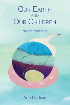 Paperback Our Earth and Our Children: Natural Wonders Book