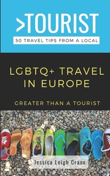 Paperback Greater Than a Tourist- LGBTQ+ TRAVEL IN EUROPE: 50 Travel Tips from a Local Book