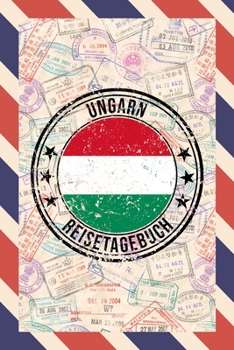 Ungarn Reisetagebuch: A5 Reise Journal I Notizbuch I Urlaubs Planer I Road trip Planer I Travel notebook I 6X9 Pocket journal I Geschenk für Backpacker (German Edition)