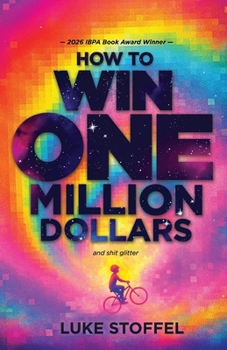 How to Win a Million Dollars and BEEP Glitter!: A Mostly True Misadventure