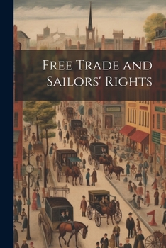 Paperback Free Trade and Sailors' Rights Book