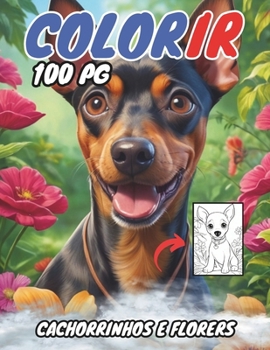 Paperback Colorir 100 PG: Cachorrinhos e Flores [Portuguese] Book