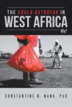 Paperback The Ebola Outbreak in West Africa: Why? Book