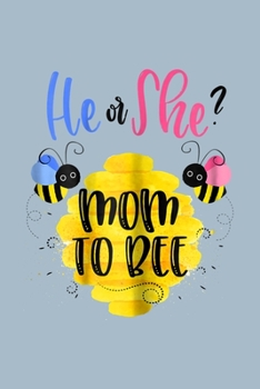 Paperback He or She Mom to bee: Gender Reveal Notebook-College Blank Lined 6 x 9 inch 110 pages - Gender Reveal Journal for Writing-Gender Reveal Love Book