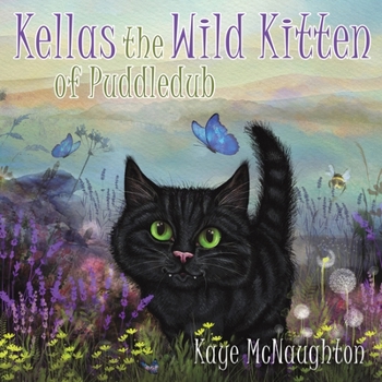 Paperback Kellas the Wild Kitten of Puddledub Book