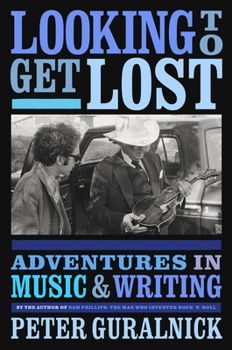 Hardcover Looking to Get Lost: Adventures in Music and Writing Book